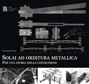 Solai ad orditura metallica. Per una storia della costruzione Offerta Limitata