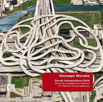 Parchi Infrastrutture Città. Progetti e ricerche per Palermo. 1 Strada circonvallazione Novità
