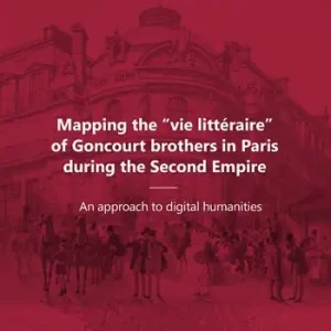Mapping the «vie littéraire» of Goncourt brothers in Paris during the Second Empire. An approach to digital humanities Offerta Limitata