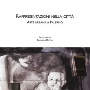 Bestseller Rappresentazioni nella città. Arte urbana a Palermo