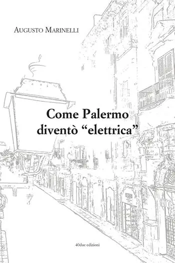 Come Palermo diventò «elettrica» Super Prezzo