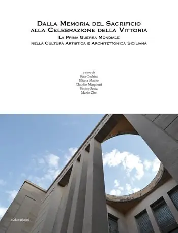 Dalla memoria del sacrificio alla celebrazione della vittoria. La prima guerra mondiale nella cultura artistica e architettonica siciliana Spedito Oggi