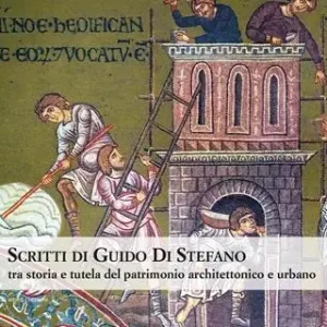 Promozione Esclusiva Scritti di Guido Di Stefano. Tra storia e tutela del patrimonio architettonico e urbano