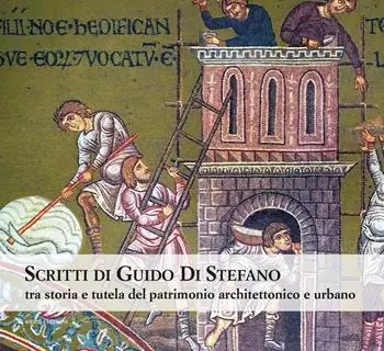 Promozione Esclusiva Scritti di Guido Di Stefano. Tra storia e tutela del patrimonio architettonico e urbano
