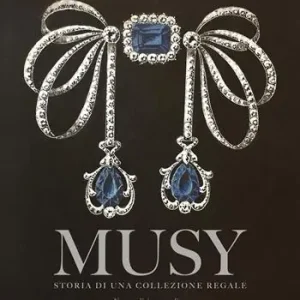 Esclusivo Musy. Storia di una collezione regale. Ediz. illustrata