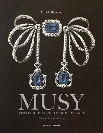 Esclusivo Musy. Storia di una collezione regale. Ediz. illustrata