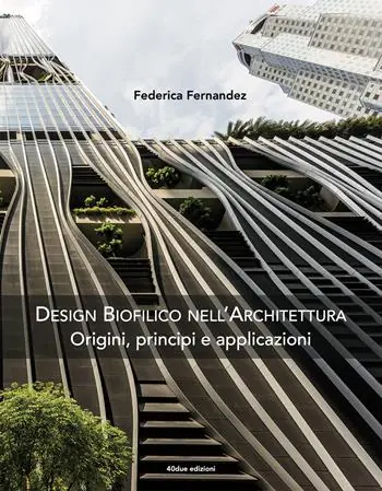 Direttamente Dal Produttore Design biofilico nell‘architettura. Origini, principi e applicazioni