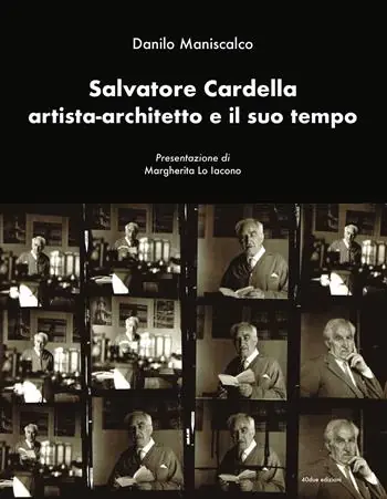 Salvatore Cardella artista-architetto e il suo tempo Esclusivo