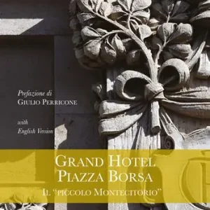 Soddisfatti O Rimborsati Grand Hotel Piazza Borsa. Il «piccolo Montecitorio». Ediz. italiana e inglese