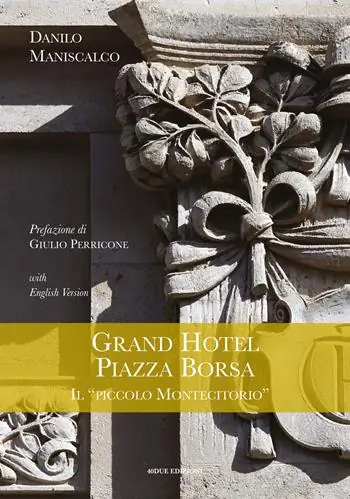 Soddisfatti O Rimborsati Grand Hotel Piazza Borsa. Il «piccolo Montecitorio». Ediz. italiana e inglese
