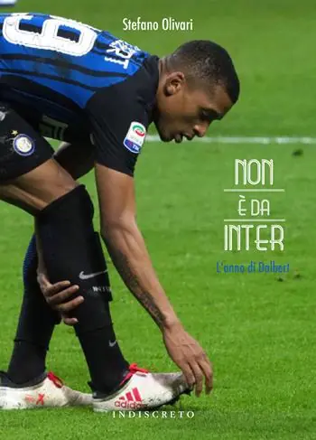Ultime Pezzi Non è da Inter. L‘anno di Dalbert