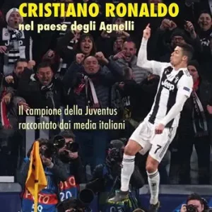 Cristiano Ronaldo nel paese degli Agnelli. Il campione della Juventus raccontato dai media italiani Sconto
