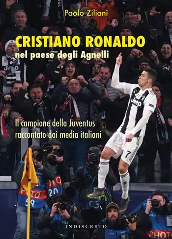 Cristiano Ronaldo nel paese degli Agnelli. Il campione della Juventus raccontato dai media italiani Sconto