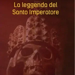 Non Perdere La leggenda del Santo Imperatore