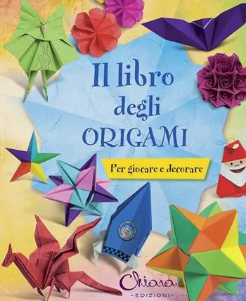 Il libro degli origami. Per giocare e decorare. Ediz. illustrata Acquista Ora