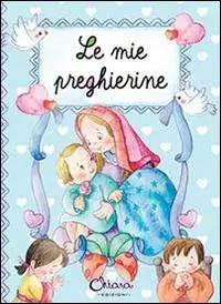 Le mie preghierine Subito Disponibile