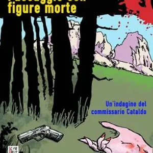 Paesaggio con figure morte. Un‘indagine del commissario Cataldo A Buon Prezzo