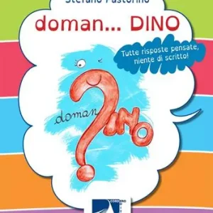 Doman... Dino. Tutte risposte pensate, niente di scritto! Esclusivo