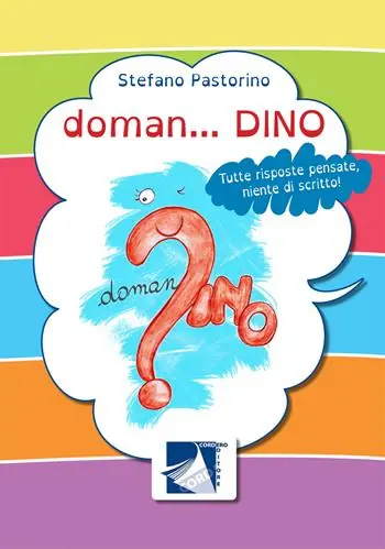 Doman... Dino. Tutte risposte pensate, niente di scritto! Esclusivo