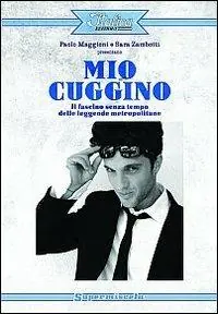 Mio cuggino. Il fascino senza tempo delle leggende metropolitane Nuovo Arrivo