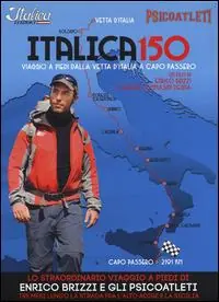 Occasione Imperdibile Italica 150. Viaggio a piedi dalla vetta d‘Italia a Capo Passero. DVD. Con libro