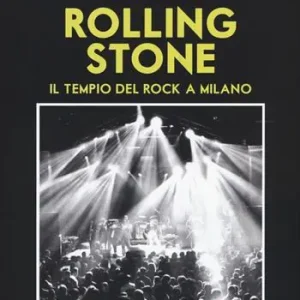 Pagamento Sicuro Rolling Stone. Il tempio del rock a Milano