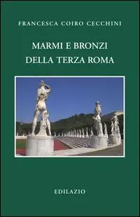 Marmi e bronzi della Terza Roma Ultima Occasione