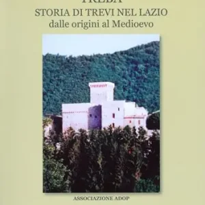Treba. Storia di Trevi nel Lazio dalle origini al Medioevo Direttamente Dal Produttore