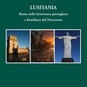 Lusitania. Roma nella letteratura portoghese e brasiliana del Novecento Offerta Limitata