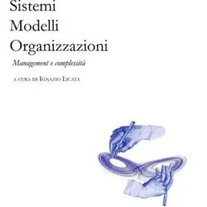 Scelto Dai Clienti Sistemi. modelli, organizzazioni. Management e complessità