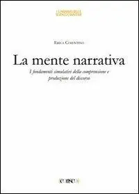 La mente narrativa. I fondamenti simulativi della comprensione e produzione del discorso Scelto Dai Clienti