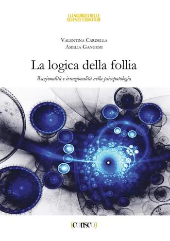 Ultima Occasione La logica della follia. Razionalità e irrazionalità nella psicopatologia