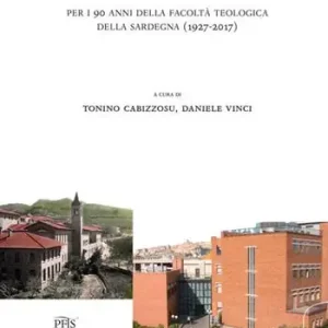 Fare teologia in Sardegna. Per i 90 anni della facoltà teologica della Sardegna (1927-2017) Ultimissimo Modello