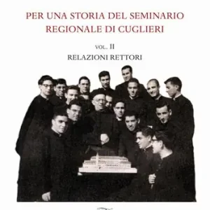 Promozione Esclusiva Per una storia del seminario regionale di Cuglieri. Vol. 2 Relazioni rettori