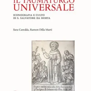 Nuovo Arrivo Il taumaturgo universale. Iconografia e culto di S. Salvatore da Horta