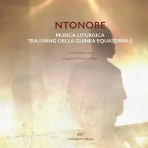 Professionale Ntonobe. Musica liturgica tra i Fang della Guinea Equatoriale