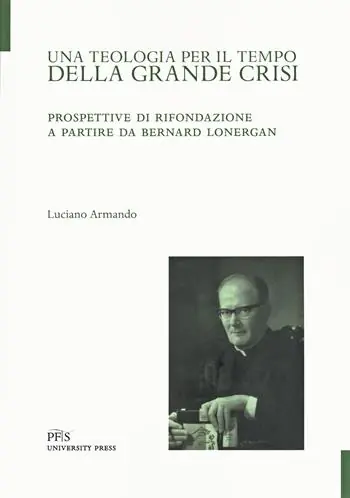 Una teologia per il tempo della crisi. Prospettive di rifondazione a partire da Bernard Lonergan Spedizione Espresso
