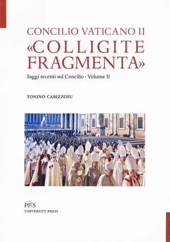 Reso Gratuito «Colligite fragmenta». Saggi recenti sul Concilio. Vol. 2