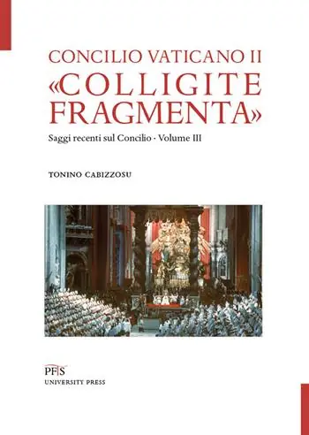 Soddisfatti O Rimborsati «Colligite fragmenta». Saggi recenti sul Concilio. Vol. 3