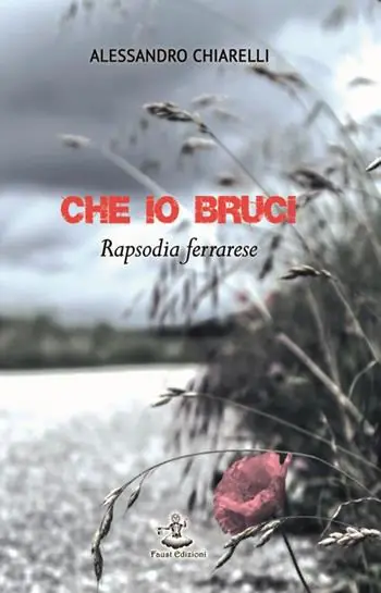 Che io bruci. Rapsodia ferrarese Novità