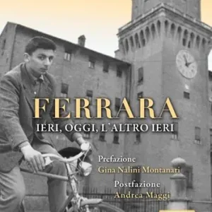Ferrara ieri, oggi, l‘altro ieri Professionale