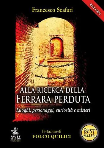 Alla ricerca della Ferrara perduta. Luoghi, personaggi, curiosità e misteri Prezzo Scontato
