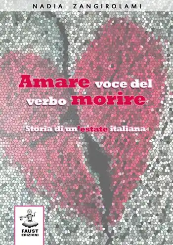Amare voce del verbo morire. Storia di un‘estate italiana Pagamento Sicuro