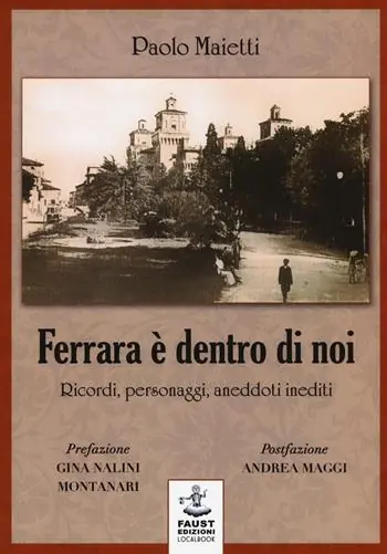 Ultimissimo Modello Ferrara è dentro di noi. Ricordi, personaggi, aneddoti inediti