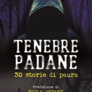 Tenebre padane. 30 storie di paura Spedizione Espresso