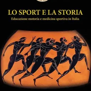 Lo sport e la storia. Educazione motoria e medicina sportiva in Italia Compra Oggi Stesso