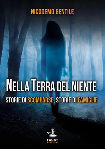 Nella terra del niente. Storie di scomparse, storie di famiglie Affare