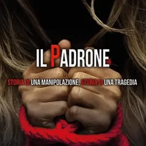 Il padrone. Storia di una manipolazione, storia di una tragedia Ordina Subito
