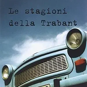 Le stagioni della Trabant Nuovo Arrivo