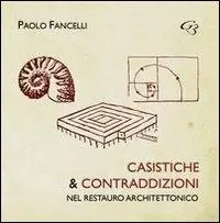 Casistiche e contraddizioni nel restauro architettonico Consegna Rapida